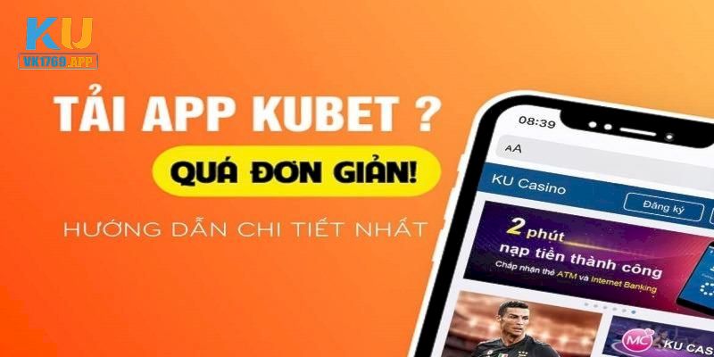 Tại sao nên tải app VK1769 về điện thoại và trải nghiệm?